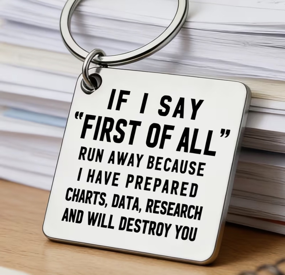3/$25 If I Say 'First Of All' Run Away Stainless Steel Keychain NEW